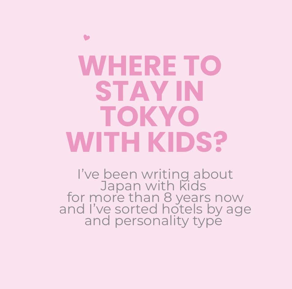 WHERE TO STAY IN TOKYO WITH KIDS? BASED ON AGE & PERSONALITY TYPE